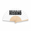Where the Hell Is My Husband?” 23 cm Hand Fan.